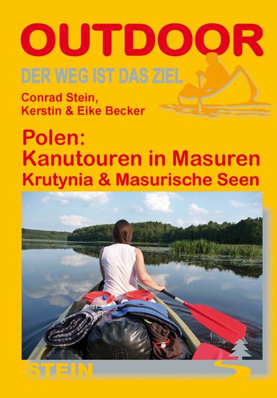 Polen: Kanutouren in Masuren Krutynia & Masurische Seen (OutdoorHandbuch) (Der Weg ist das Ziel)
