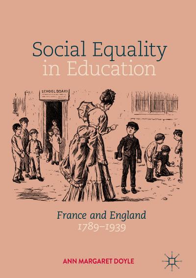 Social Equality in Education: France and England 17891939