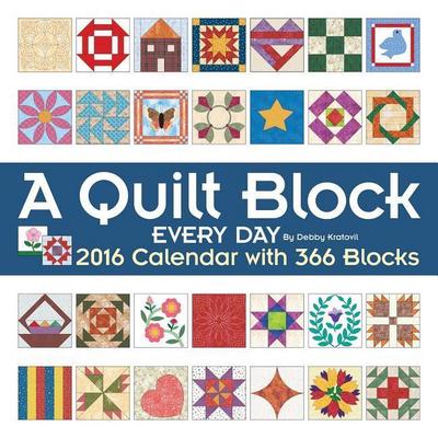 A Quilt Block Every Day 2016 Wall Calendar: with 366 Blocks
