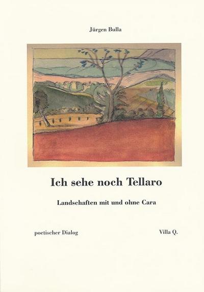 Ich sehe noch Tellaro: Landschaften mit und ohne Cara. poetischer Dialog (Phöbus - Eine Sammlung für Texte)