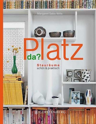 Platz da?: Stauräume schön & praktisch