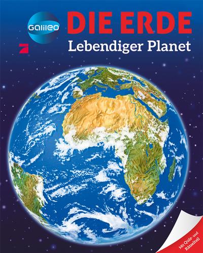 Galileo Wissen: Die Erde: Lebendiger Planet