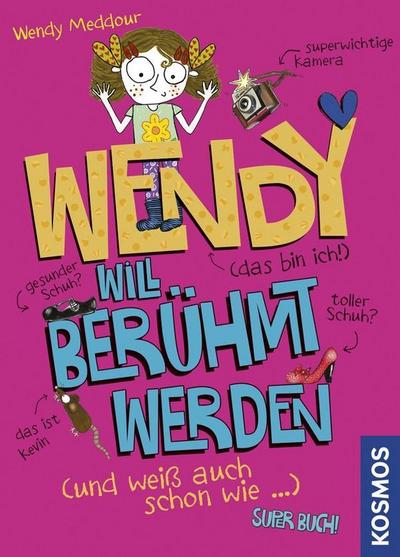 Wendy will berühmt werden (und weiß auch schon wie)