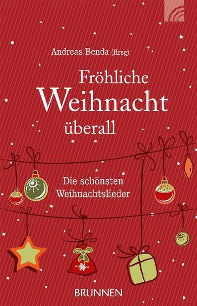 Fröhliche Weihnacht überall: Die schönsten Weihnachtslieder
