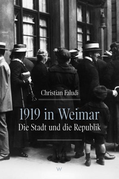 1919 in Weimar: Die Stadt und die Republik