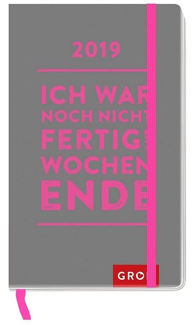 Ich war noch nicht fertig mit Wochenende 2019: Taschenkalender | Maße (BxH): 9,3x14,9cm