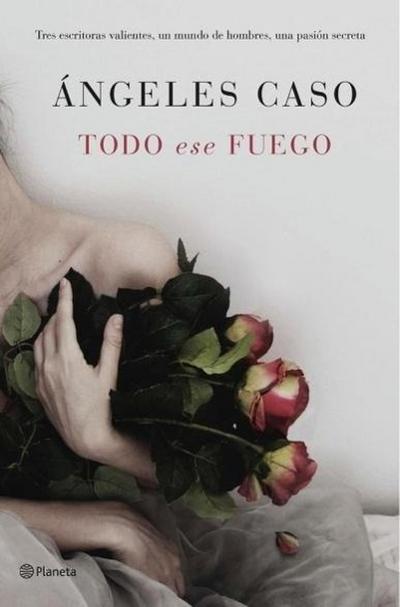 Todo ese fuego (Autores Españoles E Iberoameric.)