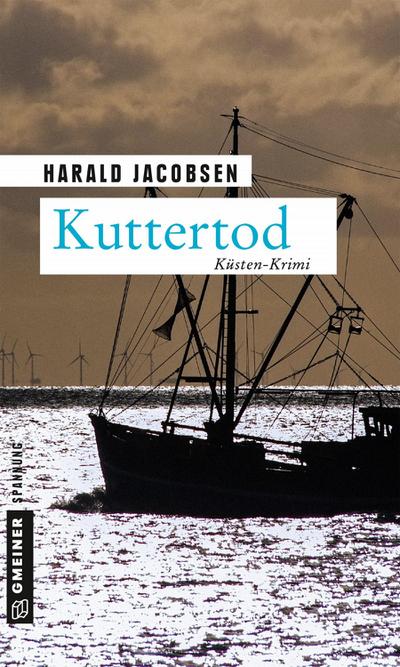 Kuttertod: Küsten-Krimi (Kriminalromane im GMEINER-Verlag) (Privatermittler Bargen und Kommissar Reuter)