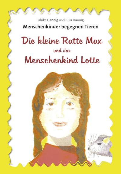 Menschenkinder begegnen Tieren: Die kleine Ratte Max und das Menschenkind Lotte | Die Spinne Willi und das Menschenkind Minna