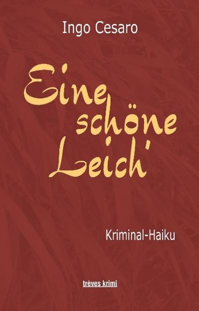 Eine schöne Leich`: Kriminal-Haiku