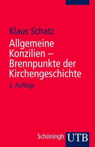 Allgemeine Konzilien - Brennpunkte der Kirchengeschichte