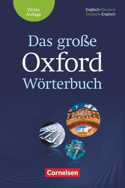 Das große Oxford Wörterbuch - Third Edition - B1-C1: Wörterbuch mit beigelegtem Exam Trainer - Englisch-Deutsch/Deutsch-Englisch