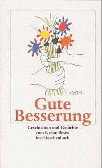 Gute Besserung: Geschichten und Gedichte zum Gesundlesen (insel taschenbuch)