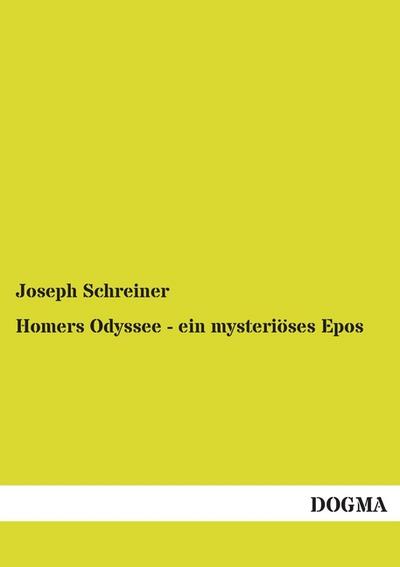 Homers Odyssee - ein mysteriöses Epos: Elementarskizzen der drei wichtigsten Örtlichkeiten