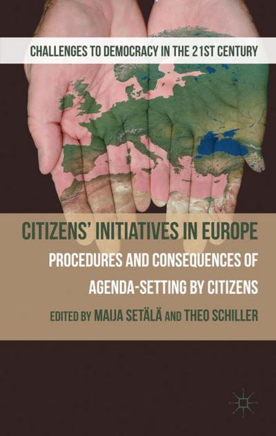 Citizens` Initiatives in Europe: Procedures and Consequences of Agenda-Setting by Citizens (Challenges to Democracy in the 21st Century)