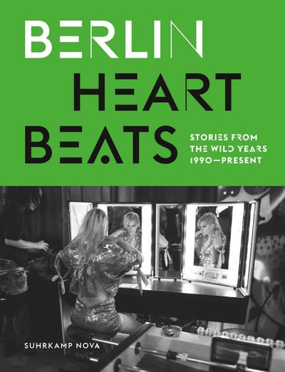 Berlin Heartbeats: Stories from the wild years, 1990present (suhrkamp taschenbuch)
