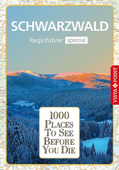 1000 Places-Regioführer Schwarzwald: Regioführer spezial (1000 Places To See Before You Die)