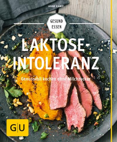 Laktoseintoleranz  Genussvoll kochen ohne Milchzucker  GU Gesund essen  Deutsch