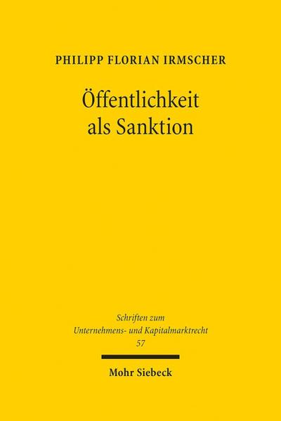 Öffentlichkeit als Sanktion: Bankaufsicht zwischen Repression und Prävention - Eine Einordnung des naming and shaming in das Sanktionssystem des ... zum Unternehmens- und Kapitalmarktrecht)