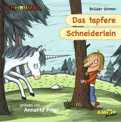 Das tapfere Schneiderlein - gelesen von Annette Frier - ICHHöRMAL: CD mit Musik und Geräuschen, plus 16 S. Ausmalheft