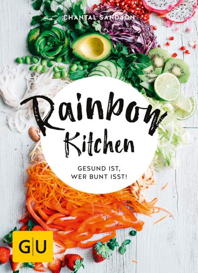 Rainbow Kitchen  Gesund ist, wer bunt isst!  GU Kochen & Verwöhnen Diät und Gesundheit  Deutsch