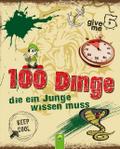 100 Dinge die ein Junge wissen muss