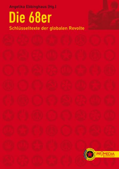 Die 68er: Schlüsseltexte der globalen Revolte (Edition Linke Klassiker)