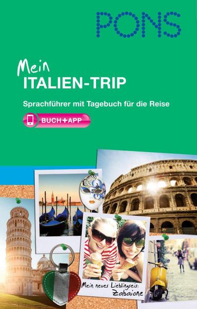 PONS Mein Italien-Trip: Sprachführer mit Tagebuch für die Reise Italienisch