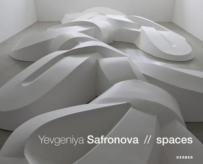 Yevgeniya Safronova: Spaces