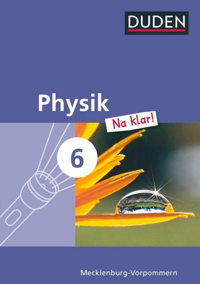 Physik Na klar! 6. Schuljahr Schülerbuch. Regionale Schule und Gesamtschule Mecklenburg-Vorpommern