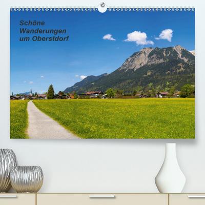 Calvendo Premium Kalender Schöne Wanderungen um Oberstdorf: Anschauliche Bilder von leichten Wanderzielen um Oberstdorf (hochwertiger DIN A2 Wandkalender 2020, Kunstdruck in Hochglanz)