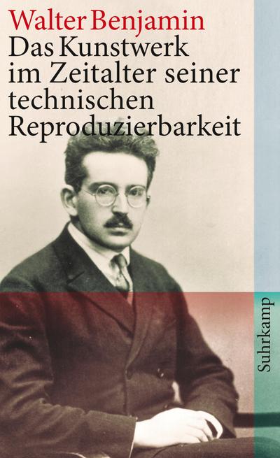 Das Kunstwerk im Zeitalter seiner technischen Reproduzierbarkeit: Drei Studien zur Kunstsoziologie (suhrkamp taschenbuch)