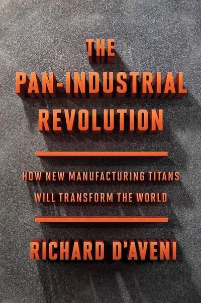 The Pan-Industrial Revolution (International Edition): How New Manufacturing Titans Will Transform the World