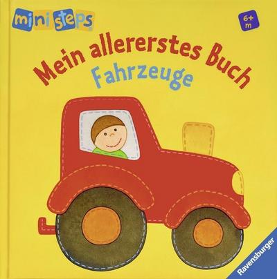 ministeps Bücher: Mein allererstes Buch: Fahrzeuge: Ab 6 Monaten