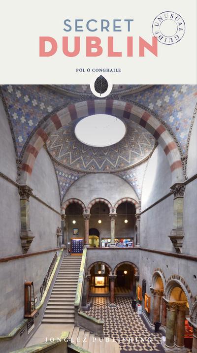 Secret Dublin - An Unusual Guide