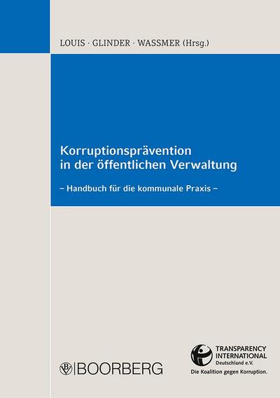 Korruptionsprävention in der öffentlichen Verwaltung:  Handbuch für die kommunale Praxis