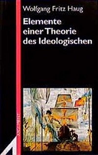 Elemente einer Theorie des Ideologischen (Argument Sonderband)
