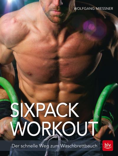 Sixpack-Workout: Der schnelle Weg zum Waschbrettbauch