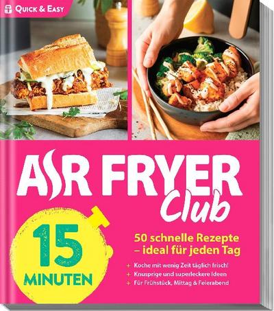 AIR FRYER Quick & Easy - 15 Minuten