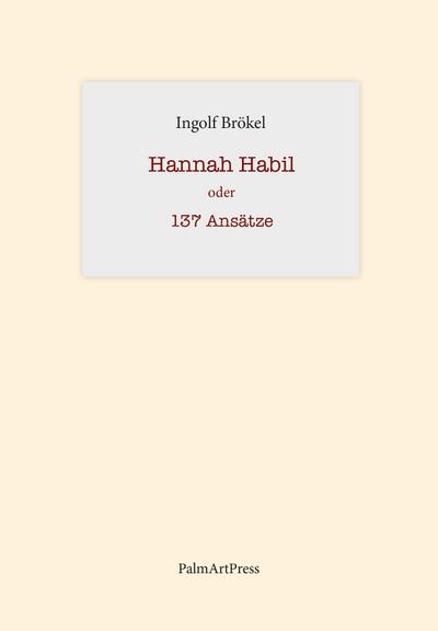 Hannah Habil oder 137 Ansätze: Miniaturen