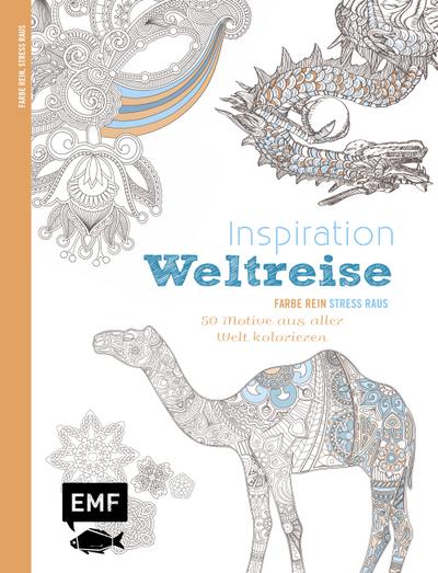 Inspiration Weltreise: 50 Motive aus aller Welt kolorieren (Farbe rein - Stress raus)