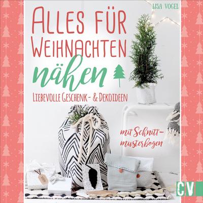 Alles für Weihnachten nähen  Liebevolle Geschenk- & Dekoideen. Mit Schnittmusterbogen  Deutsch