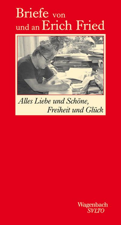 Alles Liebe und Schöne, Freiheit und Glück - Briefe von und an Erich Fried (Salto)