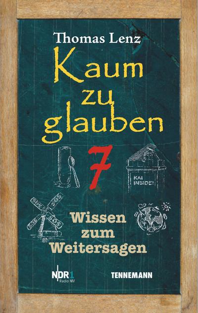 Kaum zu glauben 7: Wissen zum Weitersagen (Kaum zu glauben / Wissen zum Weitersagen)