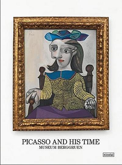 Picasso and his time. Museum Berggruen