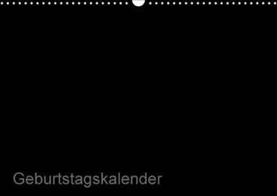 Bastel-Geburtstagskalender schwarz / Geburtstagskalender (Wandkalender 2018 DIN A3 quer): Der elegante Geburtstagskalender zum Selbst-Gestalten ... [Kalender] [Apr 01, 2017] ist gut, Kreativ