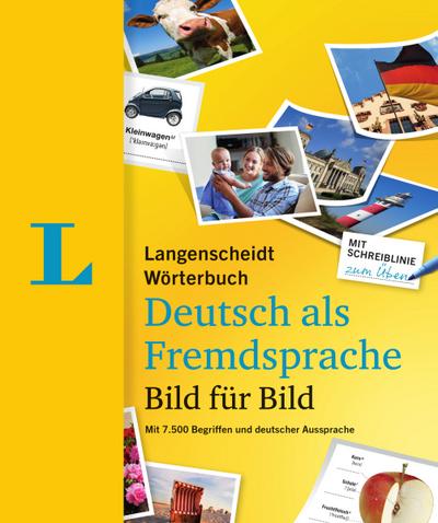 Langenscheidt Wörterbuch Deutsch als Fremdsprache Bild für Bild - Bildwörterbuch: 7.500 Begriffe, Redewendungen und Sätze in tausenden Bildern, Deutsch (Langenscheidt Wörterbücher Bild für Bild)
