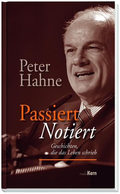 Passiert - notiert: Geschichten, die das Leben schrieb