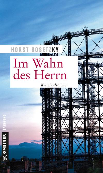 Im Wahn des Herrn: Kriminalroman (Kriminalromane im GMEINER-Verlag)