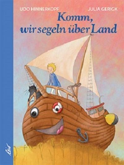 Komm, wir segeln über Land  Ill. v. Gerigk, Julia  Deutsch  farbige Illustrationen